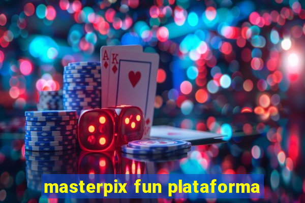 masterpix fun plataforma